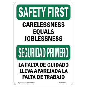 Signmission 709750370721 Osha Safety First Sign - Carelessness Joblessness Bilingual Rigid Plastic S