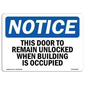 Signmission 709750448727 Osha Notice Sign - This Door To Remain Unlocked When Building Rigid Plastic
