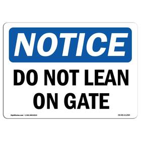 Signmission 709750461603 Osha Notice Sign - Do Not Lean On Gate Rigid Plastic Protect Your Bu