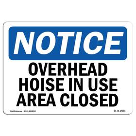 Signmission 709750494830 Osha Notice Sign - Overhead Hoist In Use Area Closed Rigid Plastic P