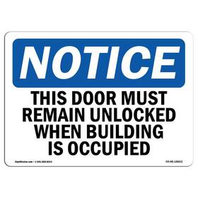 Signmission 709750509862 Osha Notice Sign - This Door Must Remain Unlocked When Building Rigid Plast