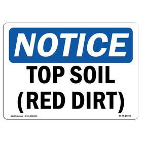 Signmission 709750510783 Osha Notice Sign - Top Soil Red Dirt Rigid Plastic Protect Your Bu