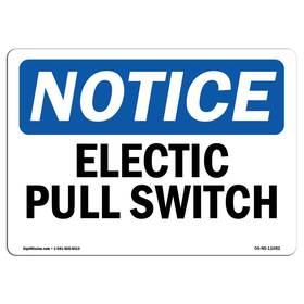Signmission 709750524391 Osha Notice Sign - Electrical Pull Switch Rigid Plastic Protect Your