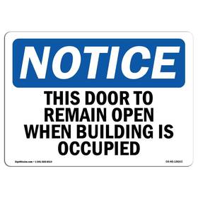 Signmission 709750567466 Osha Notice Sign - This Door To Remain Open When Building Is Occupied Rigid