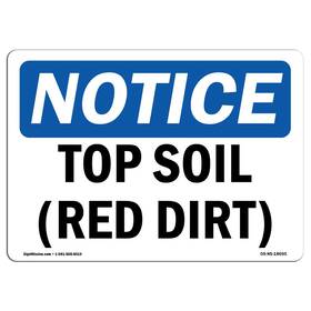 Signmission 709750568371 Osha Notice Sign - Top Soil Red Dirt Rigid Plastic Protect Your Bu