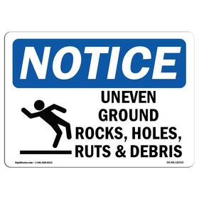 Signmission 709750570732 Osha Notice Sign - Uneven Ground Rocks Holes Rigid Plastic Protect