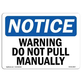 Signmission 709750572156 Osha Notice Sign - Waring Do Not Pull Manually Rigid Plastic Protect