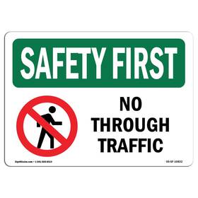 Signmission 709750771955 Osha Safety First Sign - No Through Traffic With Symbol Aluminum Pro