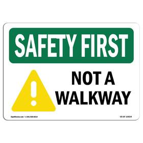 Signmission 709750771962 Osha Safety First Sign - Not A Walkway Aluminum Protect Your Busines
