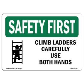Signmission 709750779517 Osha Safety First Sign - Climb Ladders Carefully Use Both Hands Aluminum Si
