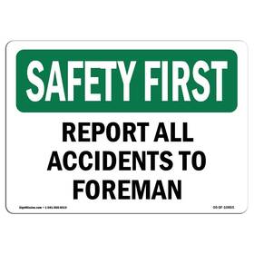 Signmission 709750780025 Osha Safety First Sign - Report All Accidents To Foreman Aluminum Pr