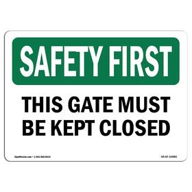 Signmission 709750780162 Osha Safety First Sign - This Gate Must Be Kept Closed Aluminum Prot