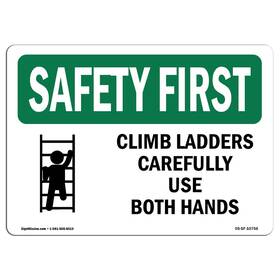 Signmission 709750819213 Osha Safety First Sign - Climb Ladders Carefully Use Both Hands Rigid Plast