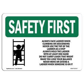Signmission 713339402963 Osha Safety First Sign - Always Face Ladder With Symbol Rigid Plasti
