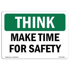 Signmission 713339432120 Osha Think Sign - Make Time For Safety Aluminum Protect Your Busines