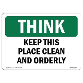 Signmission 713339433738 Osha Think Sign - Keep This Place Clean And Orderly Vinyl Label Decal Pro