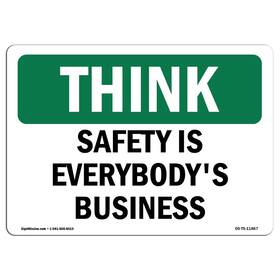 Signmission 713339437163 Osha Think Sign - Safety Is Everybodys Business Rigid Plastic Prote
