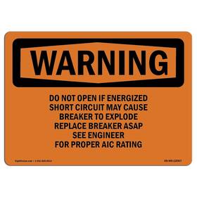 Signmission 713339479620 Osha Waring Sign - Do Not Open If Energized Short Circuit May Vinyl Label D