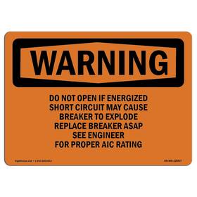Signmission 713339543703 Osha Waring Sign - Do Not Open If Energized Short Circuit May Rigid Plastic