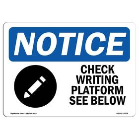 Signmission 755874524595 Osha Notice Sign - Check Writing Platform See Below Aluminum Protect