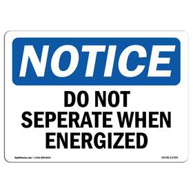 Signmission 755874528555 Osha Notice Sign - Do Not Separate When Energized Aluminum Protect Y