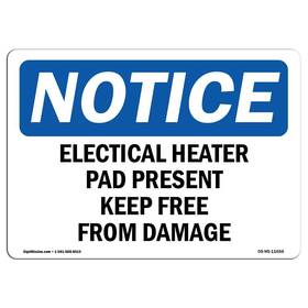 Signmission 755874529958 Osha Notice Sign - Electrical Heater Pad Present Keep Free Aluminum