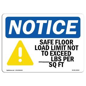 Signmission 755874552222 Osha Notice Sign - Safe Floor Load Limit Not To Exceed Custom Alum Inch