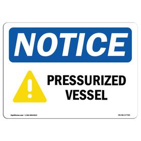 Signmission 755874558392 Osha Notice Sign - Pressurized Vessel Aluminum Protect Your Business