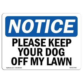 Signmission 755874606260 Osha Notice Sign - Please Keep Your Dog Off My Lawn Aluminum Protect