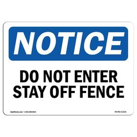 Signmission 755874678397 Osha Notice Sign - Do Not Enter Stay Off Fence Aluminum Protect Your