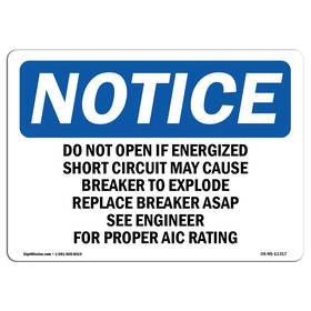 Signmission 755874678861 Osha Notice Sign - Do Not Open If Energized Short Circuit May Aluminum