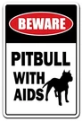 Signmission Beware Pitbull With Aids Dog Trespassing Indoor/outdoor .... Fixed Price $21.72.