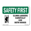 Climb Ladders Carefully Use Both Hands Osha Safety First Sign Metal Plastic. Fixed Price $24.99.